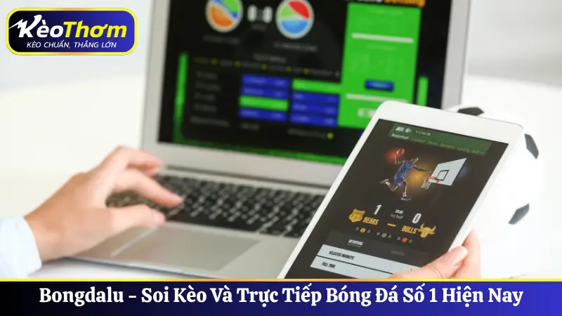 Bongdalu - Soi Kèo Và Trực Tiếp Bóng Đá Số 1 Hiện Nay