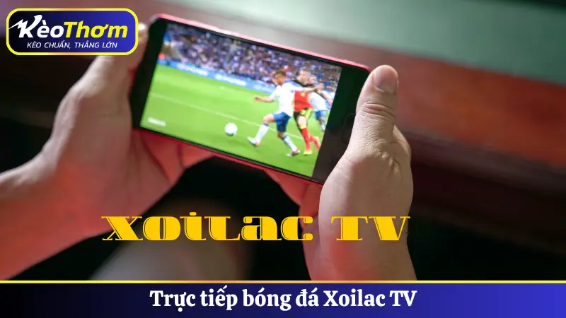 Trực tiếp bóng đá Xoilac TV