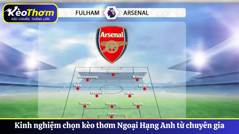 Kinh nghiệm chọn kèo thơm Ngoại Hạng Anh từ chuyên gia