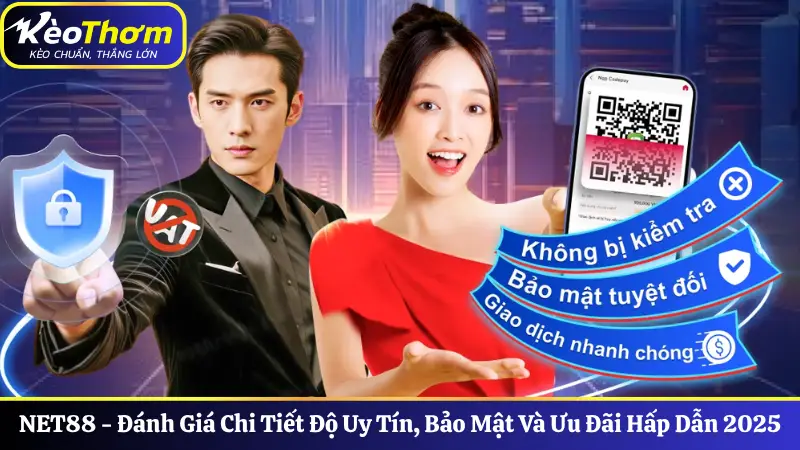 NET88 - Đánh Giá Chi Tiết Độ Uy Tín, Bảo Mật Và Ưu Đãi Hấp Dẫn 2025
