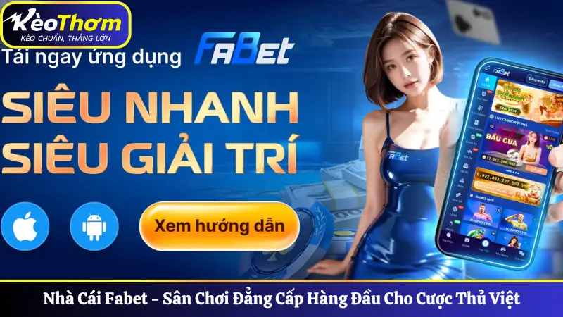 Nhà Cái Fabet - Sân Chơi Đẳng Cấp Hàng Đầu Cho Cược Thủ Việt